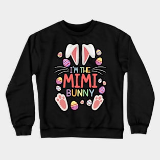 I'm The Mimi Bunny Matching Family Easter Party Crewneck Sweatshirt